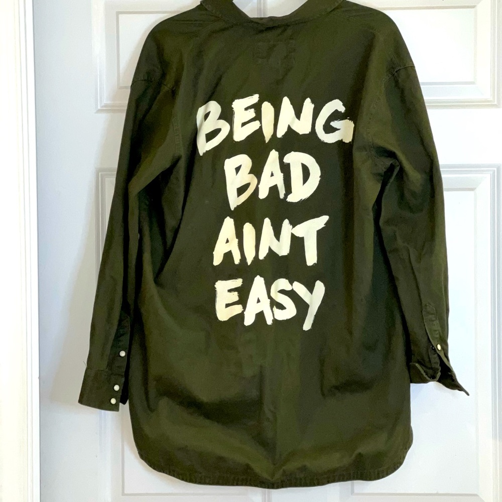 Long Line Shirt Dress. Military Green, “Being Bad Ain’t Easy”.